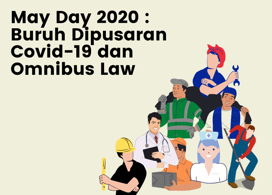 May Day 2020 : Buruh dipusaran Covid-19 dan Omnibus Law